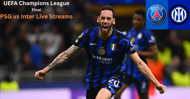 UEFA Champions League Final PSG vs Inter Live Streams