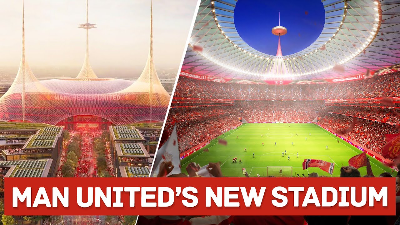 Manchester United Grand Vision Plans for a Spectacular 100000 Seat Stadium