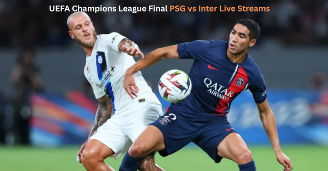 UEFA Champions League Final PSG vs Inter Live Streams